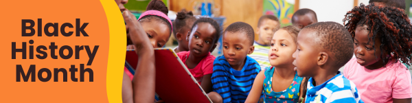We see toddlers and young Black children sitting on the floor, all looking at an adult, who is reading a book. Text says, Black History Month.